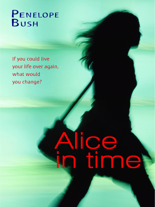 Title details for Alice in Time by Penelope Bush - Available
